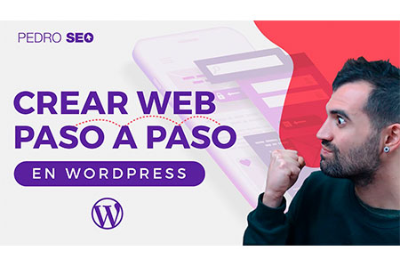 Curso de WordPress gratis desde cero por Pedro SEO