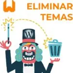Cómo eliminar temas de WordPress de la forma apropiada